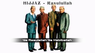 HIJJAZ  Untukmu Rasulullah lirik ᴴᴰ [upl. by Nalyak]