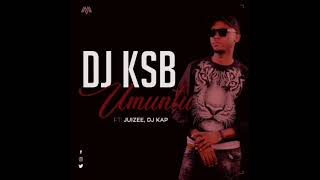 DJ KSB  Umuntu ft Juizee Dj Kap [upl. by Nordna]