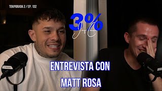 Ep 132  Entrevista con Matt Rosa [upl. by Yaner]