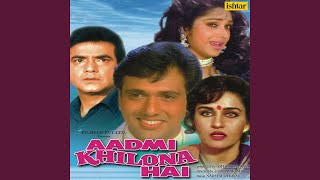 Aadmi Khilona Hai [upl. by Sergu]