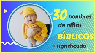 30 Nombres Bíblicos para niños y su significado 2023 ¡TE ENCANTARAN [upl. by Ordep541]