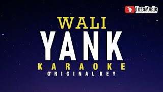 Yank  Wali Karaoke [upl. by Chesna120]