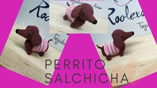 PERRO SALCHICHA AMIGURUMI Los Amigurumis De Roolexitho [upl. by Eceinahs]