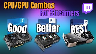 Best CPU amp GPU Combos For Streaming Mid2024 🔥 [upl. by Ocihc403]