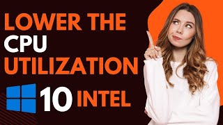 How to lower the cpu utilization windows 10 intel [upl. by Ymmik]