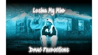 Dmac Productions  Losing My Mind [upl. by Wiskind]