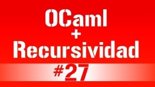 OCaml y recursividad  27 Recursividad Terminal  Parte 1  TutorialesNET [upl. by Noslrac]