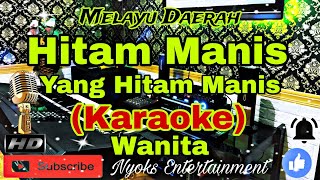 HITAM MANIS KARAOKE Melayu Daerah  Nada Wanita  DDO [upl. by Octavian]