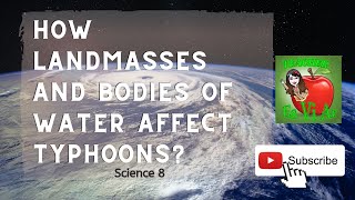 How Landmasses and Bodies of Water Affect Typhoons  Science 8  Second Quarter [upl. by Naujet183]