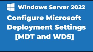 99 Configure MDT settings for Windows 11 Deployment [upl. by Hauhsoj]