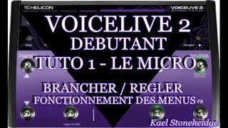 Voicelive 2 Débutant  Tuto 1  Régler le Micro Brancher et Fonctionnement des Menus [upl. by Teodor]