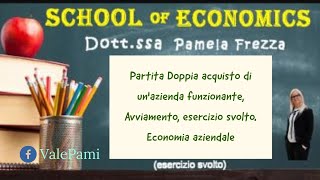 Partita doppia acquisto di unazienda funzionante avviamento esercizio svolto Economia aziendale [upl. by Birmingham]