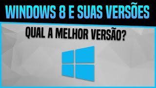 Qual a Melhor versão do Windows 8 Confira 2019 [upl. by Hgieloj]