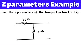 3  Example of Y Parameters and Z Parameters  Network Theory  Engineering Funda [upl. by Tiphany]