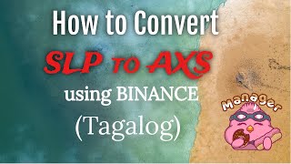 How to Convert SLP to AXS in Binance  Ready ka na magstake  AXS Staking  Tagalog [upl. by Elac]