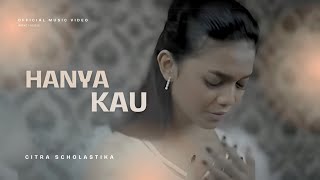 Hanya Kau  Citra scholastika Official Video  Lagu Rohani [upl. by Licha686]