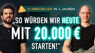 Erste Immobilie kaufen So würden wir HEUTE mit 20000 € starten 10 Immobilien in 3 Jahren [upl. by Nimsay]