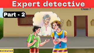 Expert detective class 7  part 2  English  Full chapter explanation in hindi with animation [upl. by Carilla615]