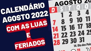 CALENDÁRIO AGOSTO DE 2022 COM FERIADOS E LUAS DE AGOSTO [upl. by Granniah]