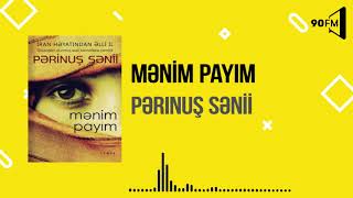 Pərinuş Sənii  Mənim payım [upl. by Janka]