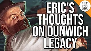 Eric Shares Their Thoughts On Their First Play of The Dunwich Legacy Arkham Horror [upl. by Ahseined]