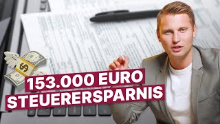 153000 Euro Steuerersparnis  echtes Praxisbeispiel [upl. by Flaherty]