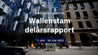 Wallenstam delårsrapport 2 2022 [upl. by Brigid979]