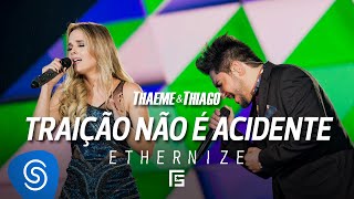 Thaeme amp Thiago  Traição Não É Acidente  DVD Ethernize [upl. by Aysab495]