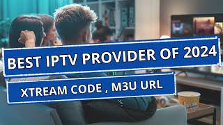 TOP IPTV PROVIDER OF 2024 [upl. by Eydie]