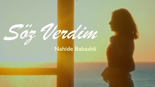 Nahide Babashlı  Söz Verdim [upl. by Kassandra510]