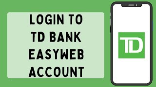 Login to TD Easyweb account 2023 [upl. by Zina]