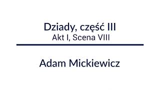 Dziady część III  Akt I Scena VIII  Adam Mickiewicz  Audiobook Całość [upl. by Eira]