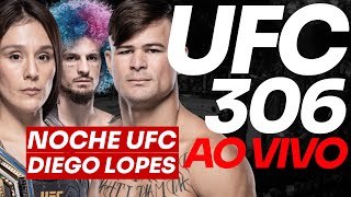 🔴 UFC 306 AO VIVO  NOCHE UFC  DIEGO LOPES x BRIAN ORTEGA  OMALLEY x MERAB  GRASSO x VALENTINA [upl. by Tildi]