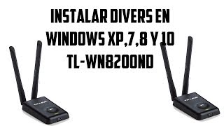 Instalar driver antena TLWN8200ND Windows xp78 y 10 [upl. by Ytiak827]