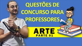 QUESTÕES DE CONCURSO PARA PROFESSORES DE ARTE  PARTE 01 [upl. by Mcilroy283]