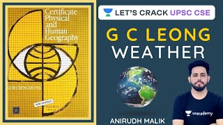 L14 Weather  G C Leong  Crack UPSC CSEIAS 2020  Anirudh Malik [upl. by Tanney]