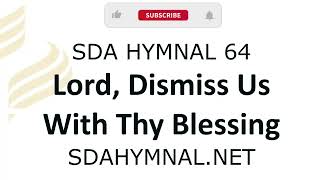 Lord Dismiss Us With Thy Blessing Instrumental With Lyrics  SDA HYMNAL 64 [upl. by Nyrual255]