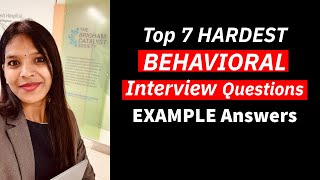 Top 7 HARDEST BEHAVIORAL iNTERVIEW QUESTIONS AND EXAMPLE ANSWERS [upl. by Sile]