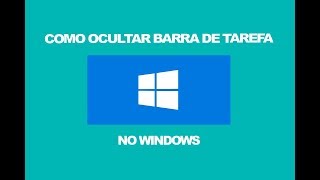 Como ocultar barra de tarefa no Windows 10 [upl. by Aener]