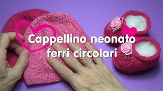 Cappellino neonato coi ferri circolari senza cuciture [upl. by Procora]