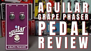 The Best Bass Phaser Pedal Ever Made Aguilar Grape Phaser Review [upl. by Derward]