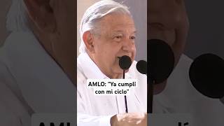 quotMe voy muy contento al retiro ya cumplí mi cicloquot comenta AMLO [upl. by Bartlet]