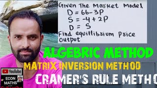 Solving Market Model using by three methods Algebricmethod InverseMatrixMethod CramersRule [upl. by Skip]