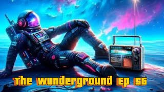 The Wunderground Ep 56 [upl. by Tabshey]