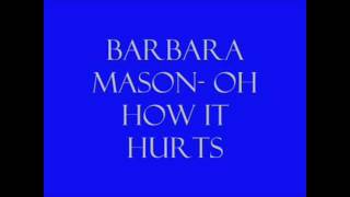 Barbara Mason Oh How It Hurts Lyrics [upl. by Cirilo636]