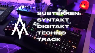 SUBTERREN Elektron Syntakt  Digitakt Techno [upl. by Rattray]