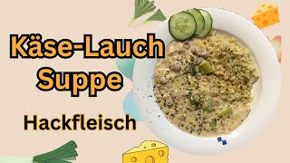 KäseLauch Suppe mit Hack🤤🤤 [upl. by Lisle]