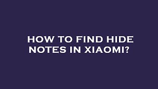 How to find hide notes in xiaomi [upl. by Jackqueline]