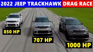 2022 Jeep Trackhawk Drag Race 1000hp vs 850hp 707hp  trackhawk vs trailhawk [upl. by Colis]