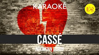 Ⓚ Cassé Nolwenn Leroy Karaoké [upl. by Leontine489]